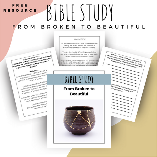 From Broken to Beautiful: Isaiah 61:3 Bible Study